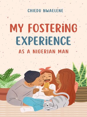 cover image of My Fostering Experience as a Nigerian